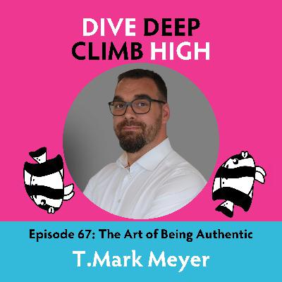 E067 The Art of Being Authentic with T Mark Meyer