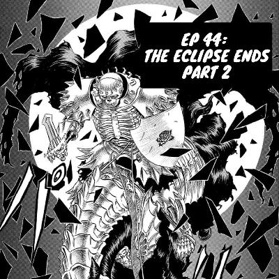 Episode 44 - The Eclipse Ends - Part 2