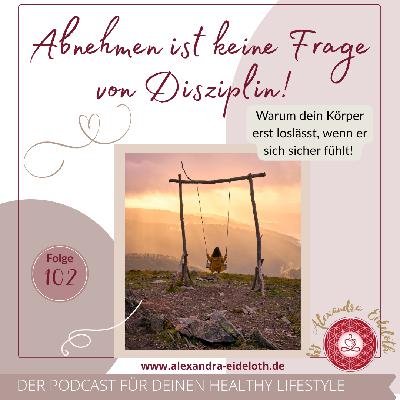 102 - Abnehmen ist keine Frage von Disziplin! 102 - Abnehmen ist keine Frage von Disziplin!