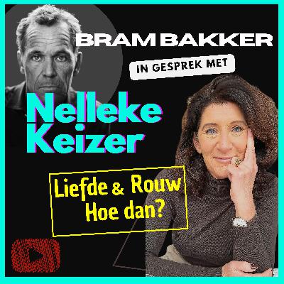#15 Nelleke Keizer over liefde en rouw, hoe doe je dat nou?