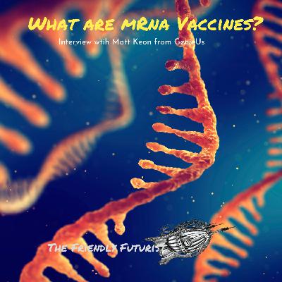 What are mRNA Vaccines? Interview with Matt Keon from GenieUs