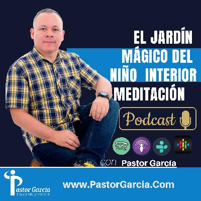 EL JARDIN MAGICO DEL NIÑO INTERIOR PARTE 1 MEDITACION