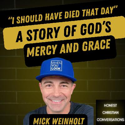 “I Should Have Died That Day”: A Story of God's Mercy and Grace