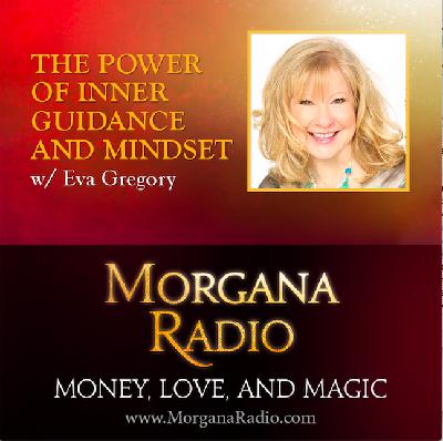 Inner Guidance & Mindset with Eva Gregory | Morgana Radio