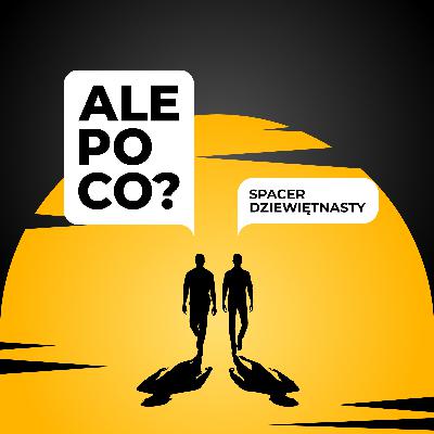 Spacer dziewiętnasty Spacer dziewiętnasty