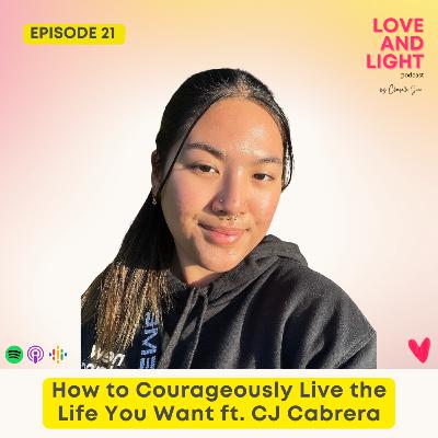 21. How to Courageously Live the Life You Want ft. CJ Cabrera ✨ 21. How to Courageously Live the Life You Want ft. CJ Cabrera ✨