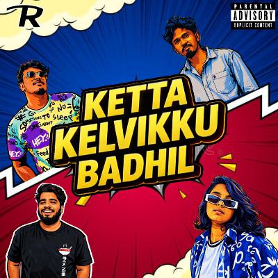 EP- 133 | Ketta Kelviku Badhil Feat. Sabaree, No Name, Arivu, Vaishu & Chriznill EP- 133 | Ketta Kelviku Badhil Feat. Sabaree, No Name, Arivu, Vaishu & Chriznill