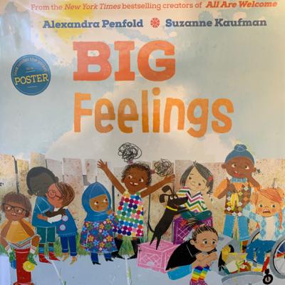 Big Feelings” by Alexandra Penfold & Suzanne Kauffman