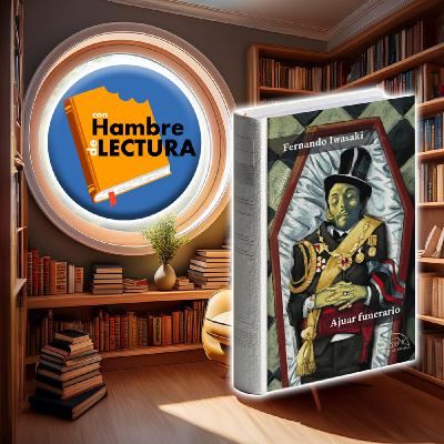 Episode 38: Ajuar funerario de Fernando Iwasaki (Recomendación)