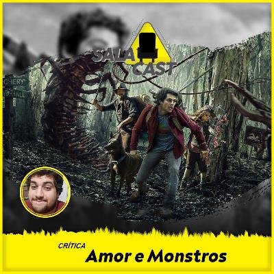 Amor e Monstros | Crítica em áudio