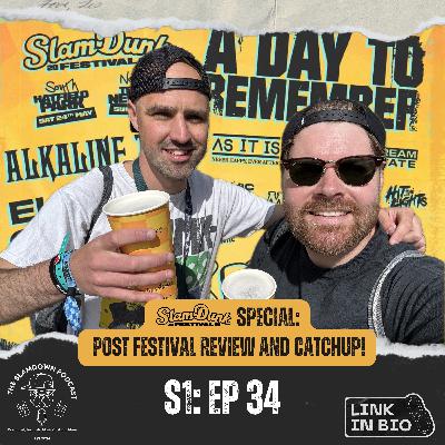 Ep 34 - "Slam Dunk Special: Post Festival review and catchup!"