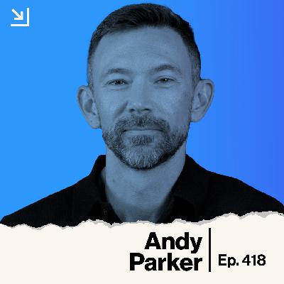 Ep. 418 - Andy Parker - Boots Ep. 418 - Andy Parker - Boots