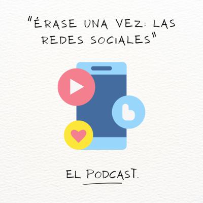 “Érase una vez: Las Redes Sociales” “Érase una vez: Las Redes Sociales”