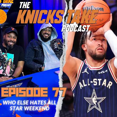 The Knicks Win After Rout in All Star Weekend | Episode 77