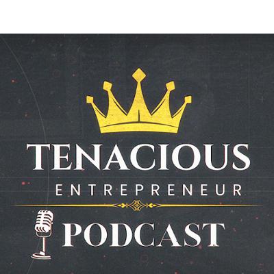 Episode 36 | Tenacious Entrepreneur | Special Charlie Kirk Edition Episode 36 | Tenacious Entrepreneur | Special Charlie Kirk Edition