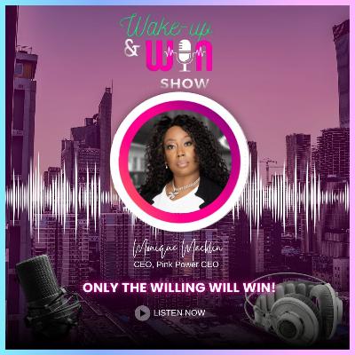 Only The Willing Will Win! Only The Willing Will Win!