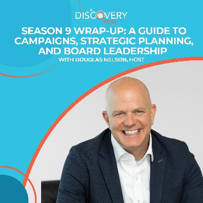 Season 9 Wrap-Up: A Guide To Campaigns, Strategic Planning, And Board Leadership With Douglas Nelson, Host