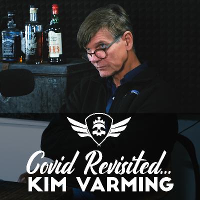 Kim Varming - Covid Revisited... | Jeg Skal Lige Forstå #046