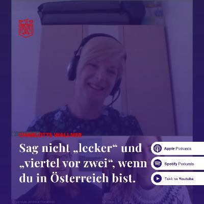 🇩🇪 Charlotte Wallner - Sag nicht "lecker" und "viertel vor zwei", wenn du in Österreich bist.
