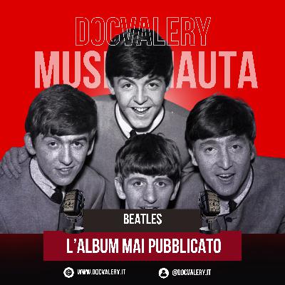 L'ALBUM MAI PUBBLICATO DAI BEATLES