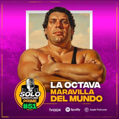Solowrestling Prime 51: La octava maravilla del mundo - Episodio exclusivo para mecenas