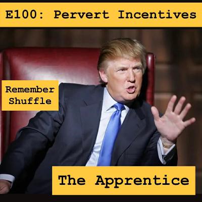 The Apprentice: E100 Pervert Incentives