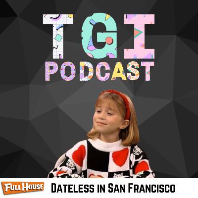 Full House: Dateless in San Francisco