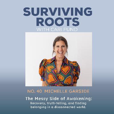 The Messy Side of Awakening with Michelle Garside