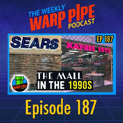 The Magic of 90s Malls | Bucky O’Hare on NES & Retro Toy Talk – Weekly Warp Pipe Podcast