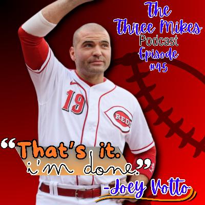 Joey Votto RETIRES Mid-Show! | The Three Mikes podcast Ep. 45
