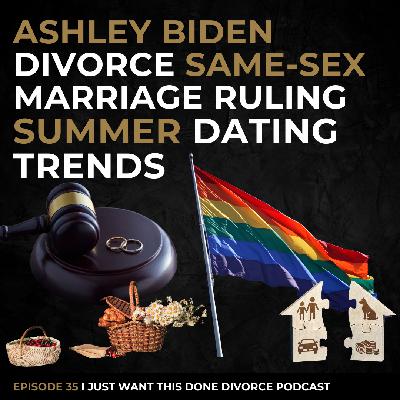 Ashley Biden Divorce, Same-Sex Ruling & Summer Dating Trends | IJWTD Podcast | Episode 35 Ashley Biden Divorce, Same-Sex Ruling & Summer Dating Trends | IJWTD Podcast | Episode 35