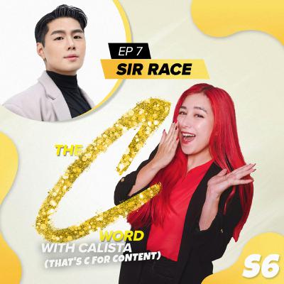 "If You Want to Get Numbers, Focus on Helping People First" | The C Word with Calista EP7: Sir Race