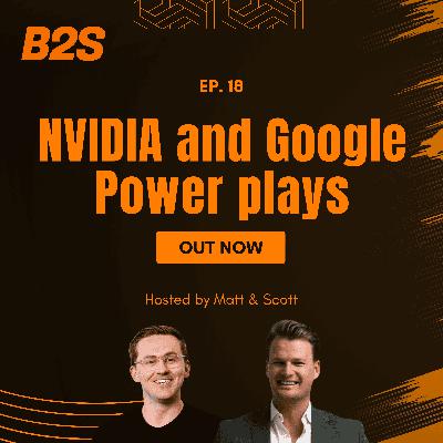 Live from LA - Matt and Scotty’s Austin and LA adventures, plus NVIDIA and Google power plays