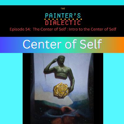 Episode 54: The Center of Self: Intro to the Center of Self