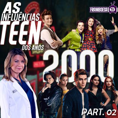 As Influências TEEN dos Anos 2000 | Part. 02 | Feat. Yasmin Ribeiro e Pedro Vianna | [FTVC]