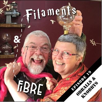 Episode 19—Filaments and Fibre—'Oddballs & Knobbys'