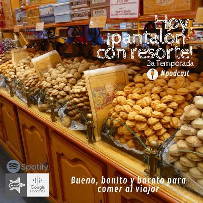 T3-Ep07: Bueno, bonito y barato para comer por el mundo