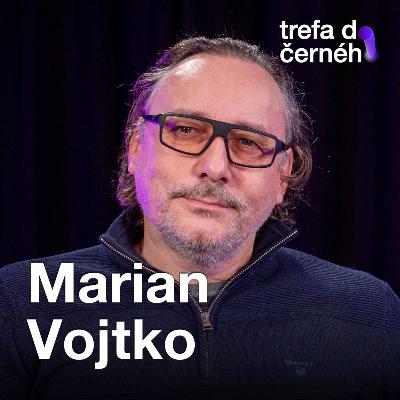 Marian Vojtko: Byly časy, kdy jsem neměl ani na rohlík. Dnes za tu zkušenost děkuju.