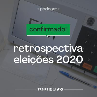 Episódio #9 - Retrospectiva Eleições 2020