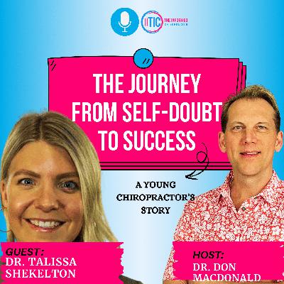 The Journey from Self-Doubt to Success: A Young Chiropractor’s Story