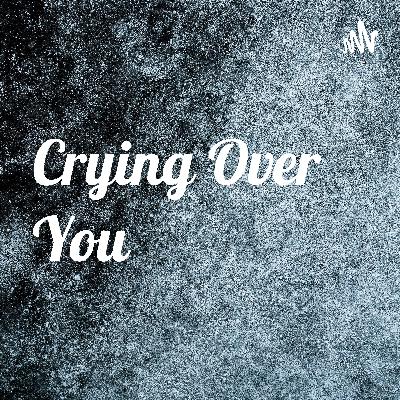 Crying over u...