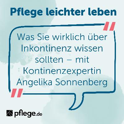 Was Sie wirklich über Inkontinenz wissen sollten – mit Kontinenzexpertin Angelika Sonnenberg Was Sie wirklich über Inkontinenz wissen sollten – mit Kontinenzexpertin Angelika Sonnenberg
