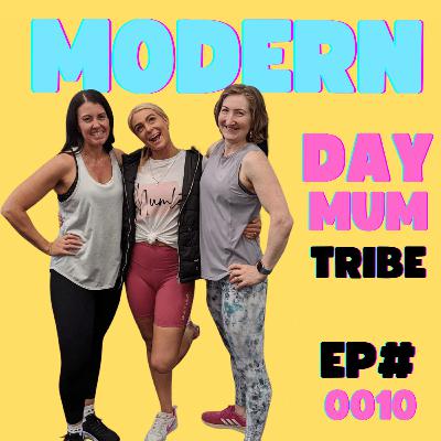 EP#0010 - Modern Day Mum Tribe & Why You Need One