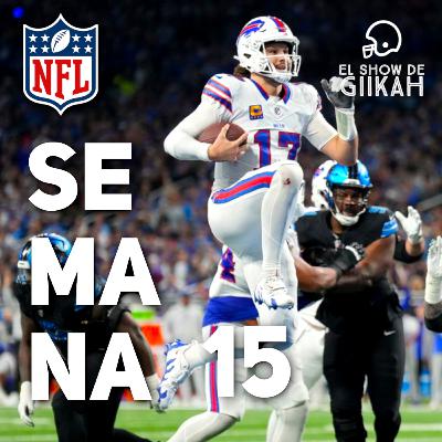 Semana 15 de la Temporada Regular NFL 2024 | El Show de Giikah - NFL desde la barra del bar