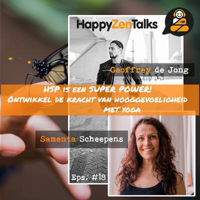 HappyZenTalks #18 HSP is een SUPER POWER! feat. Samenta Scheepens