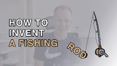 #15 How to Invent a Fishing Rod - The Multistage Effect #15 How to Invent a Fishing Rod - The Multistage Effect