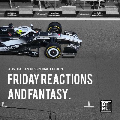 Australian GP Special Edition: Friday Reactions and Fantasy