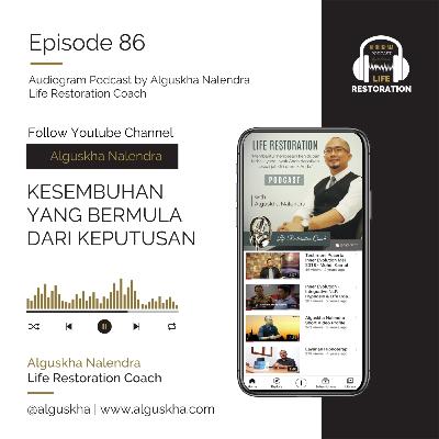 Ep #86: Kesembuhan Yang Bermula Dari Keputusan Ep #86: Kesembuhan Yang Bermula Dari Keputusan