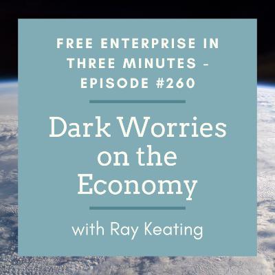 Episode #260: Dark Worries on the Economy