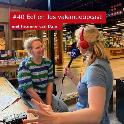 #40 Eef en Jos vakantietipcast - met Leonoor van Dam